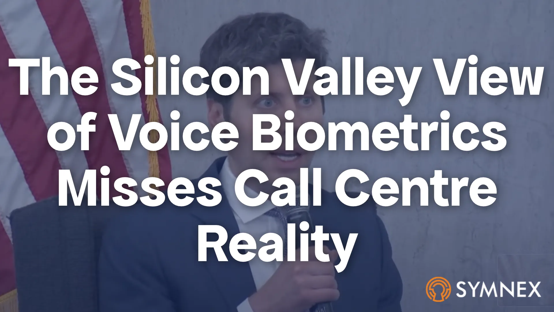 The Silicon Valley View of Voice Biometrics Misses Call Centre Reality