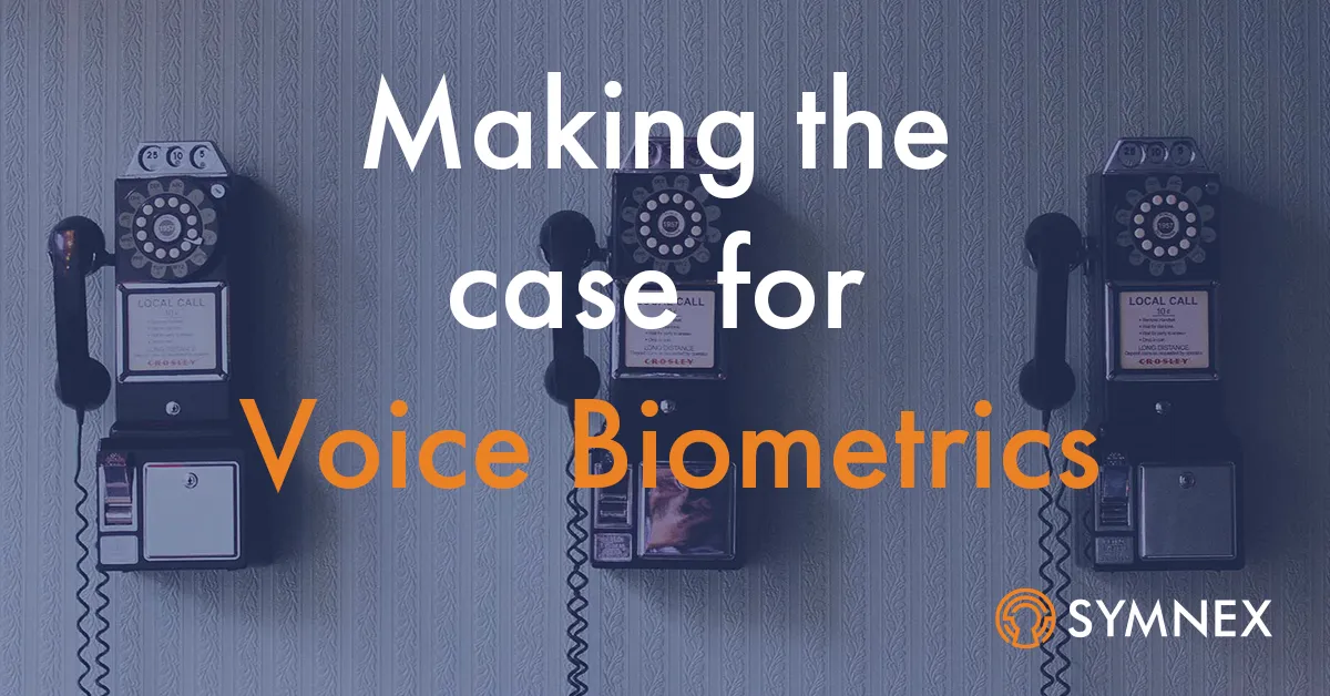 Making the Business Case for Voice Biometrics in the Contact Centre
