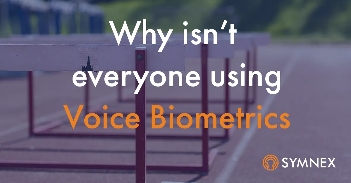 Voice Biometric Adoption challenges in the Call Centre Industry