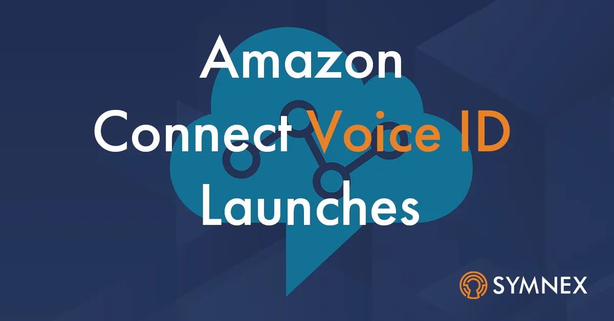 Amazon Connect Voice ID launches