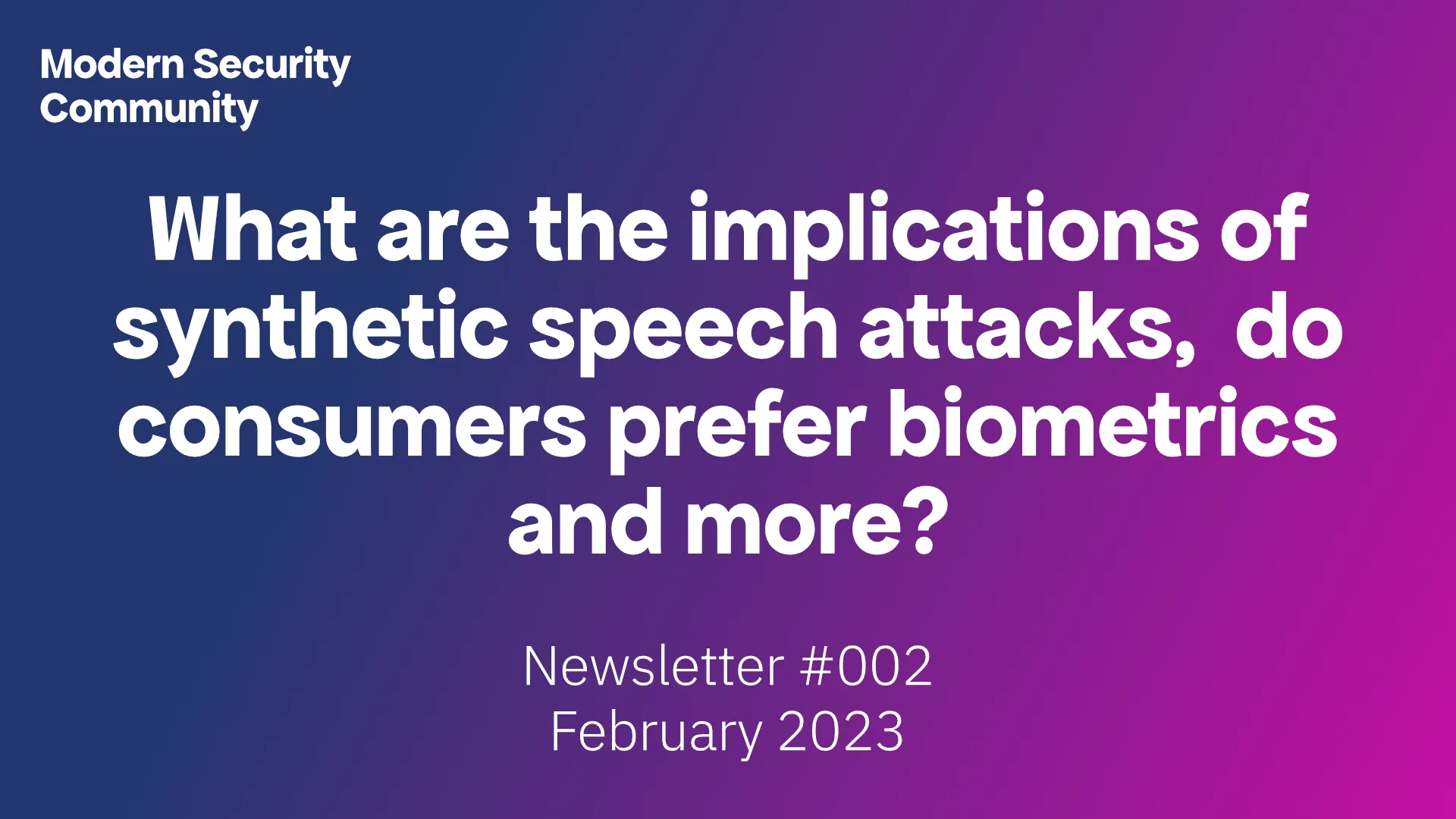 What are the implications of synthetic speech attacks? Do consumers prefer biometrics and more?
