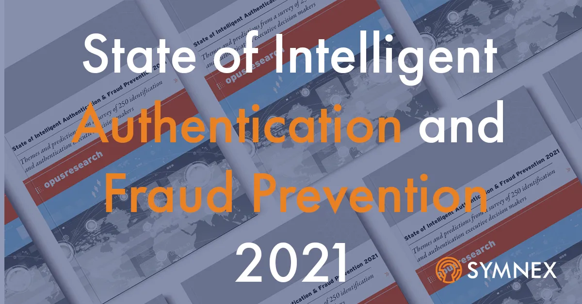 State of Intelligent Authentication and Fraud Prevention 2021